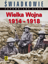 Wielka wojna 1914-1918 - Max Arthur | mała okładka