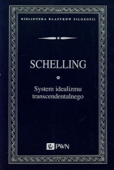 System idealizmu transcendentalnego - Schelling Friedrich Wilhelm Joseph | mała okładka