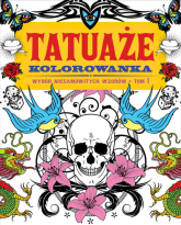 TATUAŻE TOM 1 Kolorowanka Wybór niesamowitych wzorów - Zbiorowe Opracowanie | mała okładka