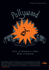 Pollywood Jak stworzyliśmy Hollywood - Andrzej Krakowski | mała okładka