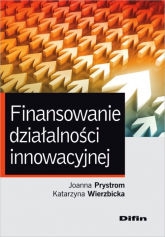 Finansowanie działalności innowacyjnej - Joanna Prystrom | mała okładka