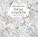 Świat tropików Książka do kolorowania - Millie Marotta | mała okładka