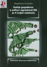Sankcje gospodarcze w polityce zagranicznej USA po II wojnie światowej - Magdalena Trzcionka | mała okładka