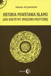 Historia powstania islamu jako doktryny społeczno-politycznej - Jamsheer Hassan Ali | mała okładka