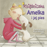 Księżniczka Amelka i jej pies - Aleix Cabrera | mała okładka