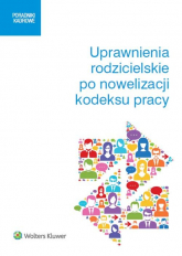 Uprawnienia rodzicielskie po nowelizacji kodeksu pracy - Kostrzewa Magdalena, Skibińska Małgorzata, So | mała okładka
