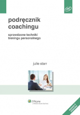 Podręcznik coachingu Sprawdzone techniki treningu personalnego - Julie Starr | mała okładka