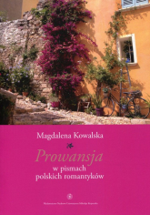 Prowansja w pismach polskich romantyków - Magdalena Kowalska | mała okładka