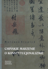 Chińskie marzenia o konstytucjonalizmie - Mateusz Stępień | mała okładka