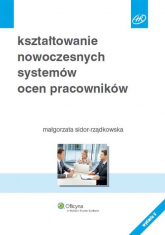 Kształtowanie nowoczesnych systemów ocen pracowników - Małgorzata Sidor-Rządkowska | mała okładka