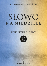 Słowo na niedzielę Rok liturgiczny C - Henryk Sławiński | mała okładka