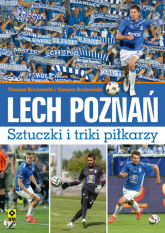 Lech Poznań Sztuczki i triki piłkarzy - Bocheński Tomasz, Borkowski Tomasz | mała okładka