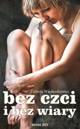 Bez czci i bez wiary - Elżbieta Wardęszkiewicz | mała okładka