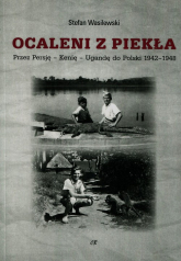 Ocaleni z piekła Przez Persję - Kenię - Ugandę do Polski 1942-1948 - Stefan Wasilewski | mała okładka