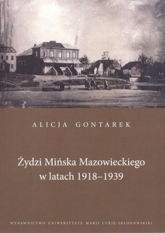 Żydzi Mińska Mazowieckiego w latach 1918-1939 - Alicja Gontarek | mała okładka