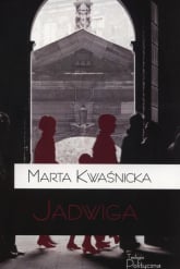 Jadwiga - Marta Kwaśnicka | mała okładka