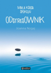 ODstresOWNIK Mała księga spokoju - Joanna Nogaj | mała okładka