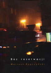Bez rezerwacji - Mariusz Ropczyński | mała okładka
