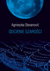 Odcienie szarości - Agnieszka Stevanović | mała okładka