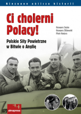 Ci cholerni Polacy! Polskie Siły Powietrzne w Bitwie o Anglię - Piotr Hodyra | mała okładka
