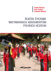 Ścieżki życiowe wietnamskich absolwentów polskich uczelni - Górzny Paweł, Wiciarz Krystian | mała okładka
