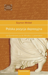 Polska pozycja depresyjna od Gombrowicza do Mrożka i z powrotem - Wróbel Szymon | mała okładka