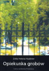 Opiekunka grobów - Huebner Zofia Helena | mała okładka