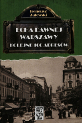 Echa dawnej Warszawy Kolejne 100 adresów Tom 2 - Ireneusz Zalewski | mała okładka