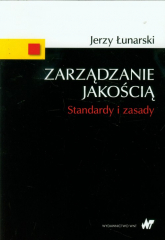 Zarządzanie jakością Standardy i zasady - Jerzy Łunarski | mała okładka