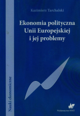 Ekonomia polityczna Unii Europejskiej i jej problemy - Kazimierz Tarchalski | mała okładka