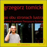 Po obu stronach lustra o poezji Eugeniusza Tkaczyszyna-Dyckiego - Grzegorz Tomicki | mała okładka