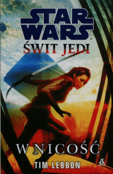 Star Wars Świt Jedi W nicość - Tim Lebbon | mała okładka