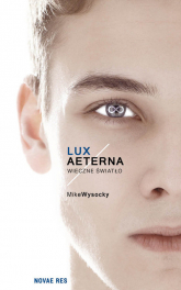 Lux Aeterna Wieczne światło - Mike Wysocky | mała okładka