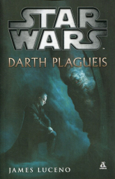Star Wars Darth Plagueis - James Luceno | mała okładka