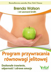 Program przywracania równowagi jelitowej Doskonałe trawienie, odporność i zdrowe emocje - Smith Leonard, Watson Brenda | mała okładka