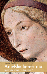 Anielska Kompania Skromny żywot Fra Angelico - Laurent Dandrieu | mała okładka