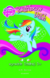 My Little Pony Rainbow Dash i wyzwanie Dzielnej Do - Berrow G. M. | mała okładka