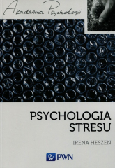 Psychologia stresu Korzystne i niekorzystne skutki stresu życiowego - Heszen Irena | mała okładka