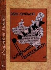 Polska w wychowaniu harcerskim - Józef Sosnowski | mała okładka