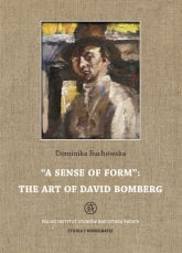 A sense of form the art of David Bomberg - Dominika Buchowska | mała okładka