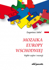 Mozaika Europy Wschodniej Wybór esejów i recenzji - Eugeniusz Sobol | mała okładka