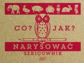 Co? Jak? Narysować Szkicownik - zbiorowe opracowanie | mała okładka
