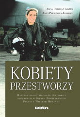 Kobiety przestworzy Refleksyjność biograficzna kobiet służących w Siłach Powietrznych Polski i Wielkiej Brytanii - Perkowska-Klejman Anna | mała okładka