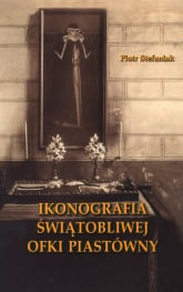 Ikonografia świątobliwej Ofki Piastówny - Piotr Stefaniak | mała okładka