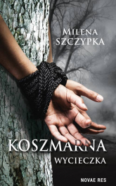 Koszmarna wycieczka - Milena Szczypka | mała okładka