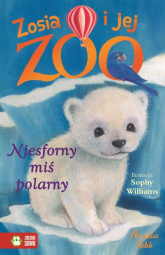 Zosia i jej zoo Tom 7 Niesforny miś polarny - Amelia Cobb | mała okładka