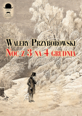 Noc z 3 na 4 grudnia - Walery Przyborowski | mała okładka