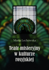 Teatr misteryjny w kulturze rosyjskiej - Marta Lechowska | mała okładka