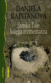 Samka Tale księga o cmentarzu Pierwsza i druga księga o cmentarzu - Daniela Kapitanova | mała okładka