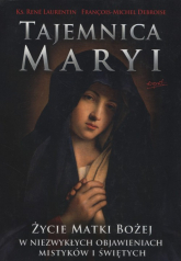 Tajemnica Maryi Życie Matki Bożej w niezwykłych objawieniach mistyków i świętych - Debroise Francois-Michel, René Laurentin | mała okładka